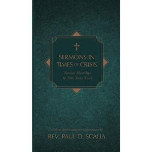 Sermons in Times of Crisis - by  Paul D Scalia (Hardcover) - 1 of 1
