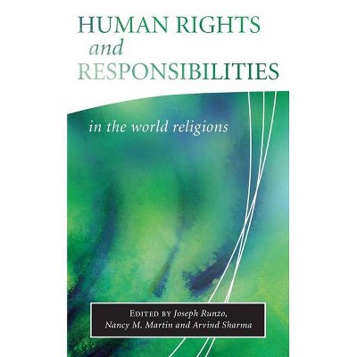 Human Rights and Responsibilities in World Religions - (Library of Global Ethics & Religion) by  Joseph Runzo & Nancy M Martin & Arvind Sharma