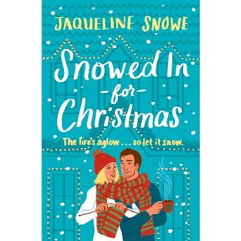 Snowed in for Christmas - by  Jaqueline Snowe (Paperback)