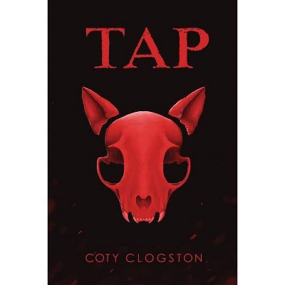 Tap - by  Coty Clogston (Paperback)