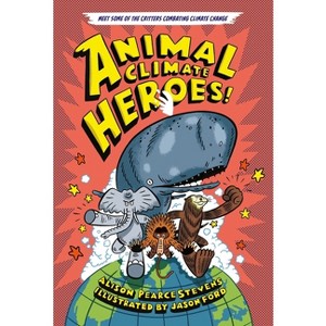 Animal Climate Heroes - by  Alison Pearce Stevens (Hardcover) - 1 of 1