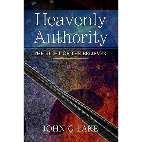 Heavenly Authority By John G Lake Paperback - 