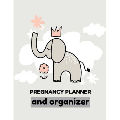 Pregnancy Planner And Organizer - by  Patricia Larson (Paperback)