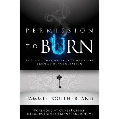 Permission to Burn - by  Tammie Southerland (Paperback)