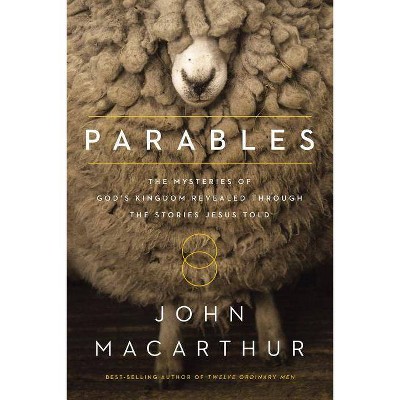 Parables - by  John F MacArthur (Paperback)