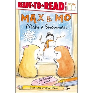 Max & Mo Make a Snowman - by  Patricia Lakin (Hardcover) - 1 of 1