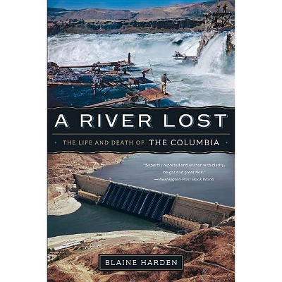 A River Lost - by  Blaine Harden (Paperback)