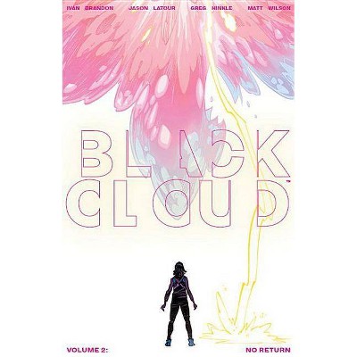 Black Cloud Volume 2: No Return - by  Jason LaTour & Ivan Brandon (Paperback)