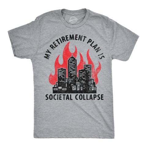 Мужские футболки Crazy Dog T-Shirts, Inc. Mens Funny T Shirts My Retirement Plan Is Societal Collapse Sarcastic Graphic Novelty Tee for Men - Crazy Dog Men's T Shirt Gift For Grandpa Light L
