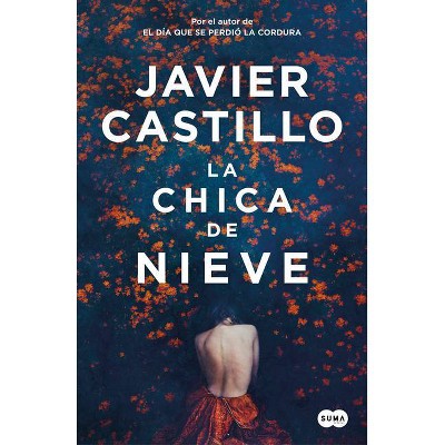 La Chica de Nieve / Snow Girl - by  Javier Castillo (Paperback)