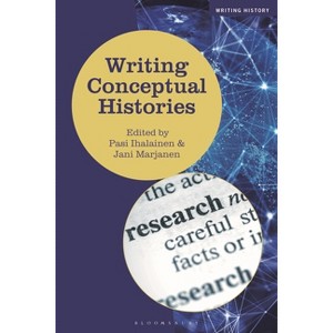 Writing Conceptual Histories - (Writing History) (Hardcover) - 1 of 1