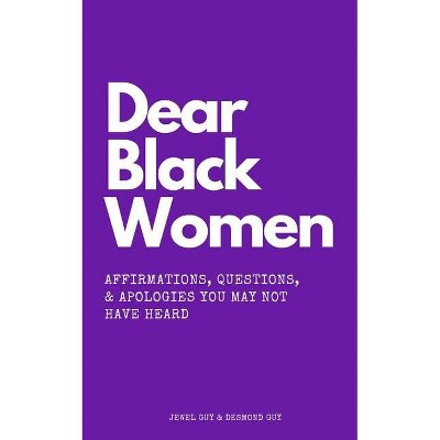 Dear Black Women - by  Desmond Guy & Jewel Guy (Paperback)