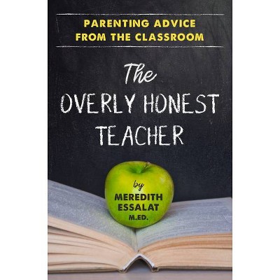 The Overly Honest Teacher - by  Meredith Essalat (Paperback)