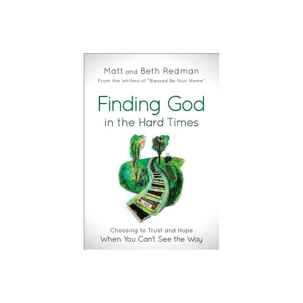 Finding God in the Hard Times - (Paperback)