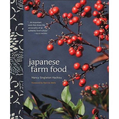 Japanese Farm Food - by  Nancy Singleton Hachisu (Paperback)