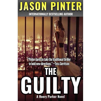 The Guilty - (Henry Parker) by  Jason Pinter (Paperback)