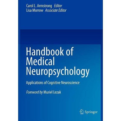 Handbook of Medical Neuropsychology - by  Carol L Armstrong & Lisa Morrow (Paperback)