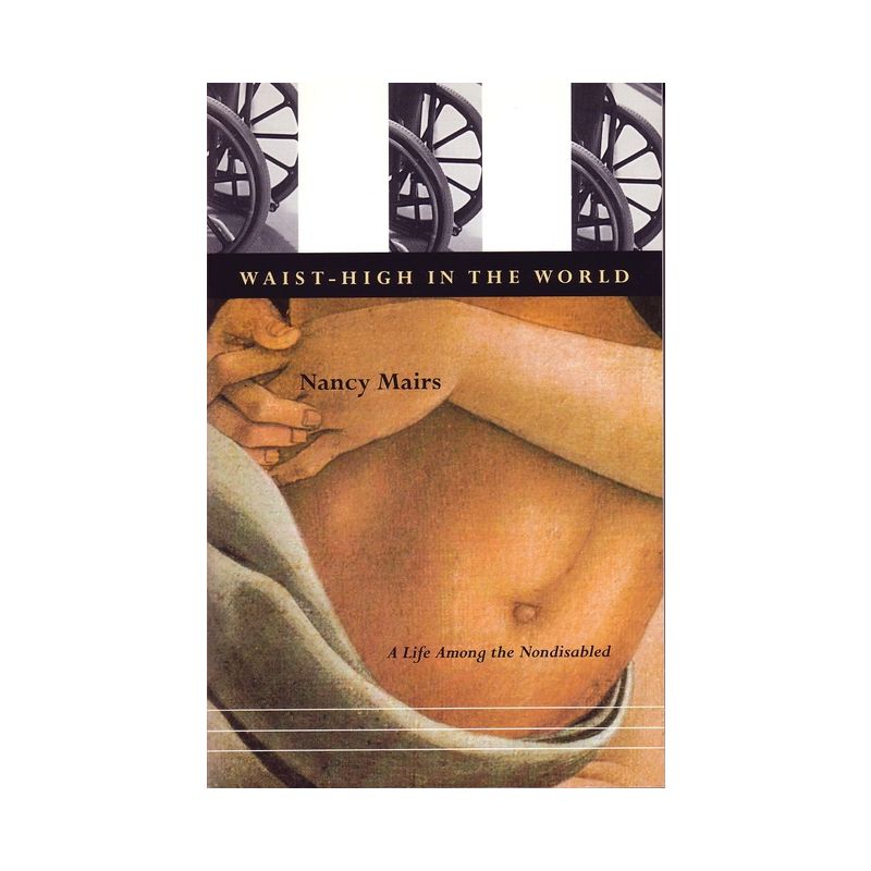 Waist-High in the World - by  Nancy Mairs (Paperback), 1 of 2