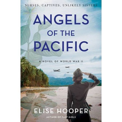 Angels of the Pacific - by  Elise Hooper (Hardcover)