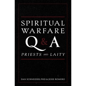 Spiritual Warfare Q and A: For Priests and Laity - by  Dan Schneider & Jesse Romero (Hardcover) - 1 of 1