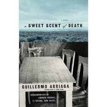 A Sweet Scent of Death - by  Guillermo Arriaga (Paperback)