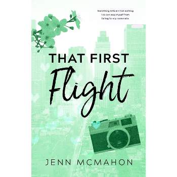 That First Flight - by  Jenn McMahon (Paperback)