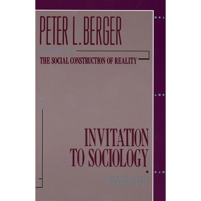 Invitation To Sociology - By Peter L Berger (paperback) : Target