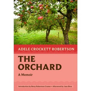 The Orchard - (Nonpareil Books) by  Adele Crockett Robertson (Paperback) - 1 of 1