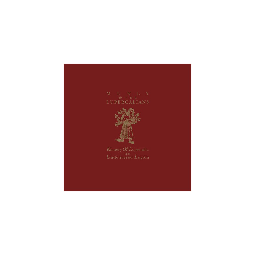 Munly & the Lupercalians - Kinnery Of Lupercalia; Undelivered Legion - OXBLOOD (Vinyl)