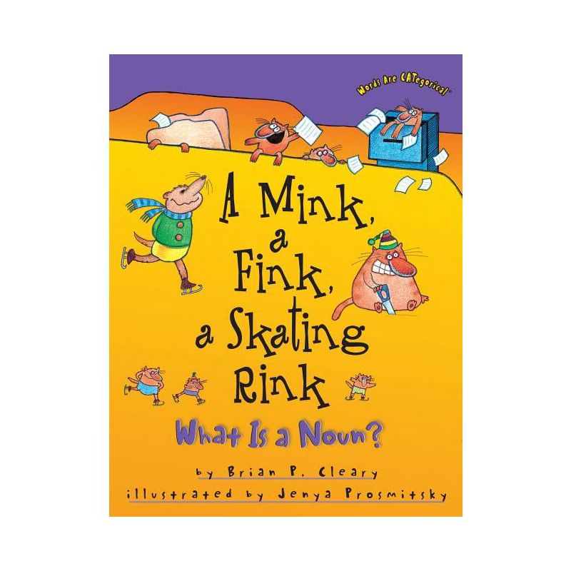 A Mink, a Fink, a Skating Rink - (Words Are Categorical (R)) by  Brian P Cleary (Paperback), 1 of 2