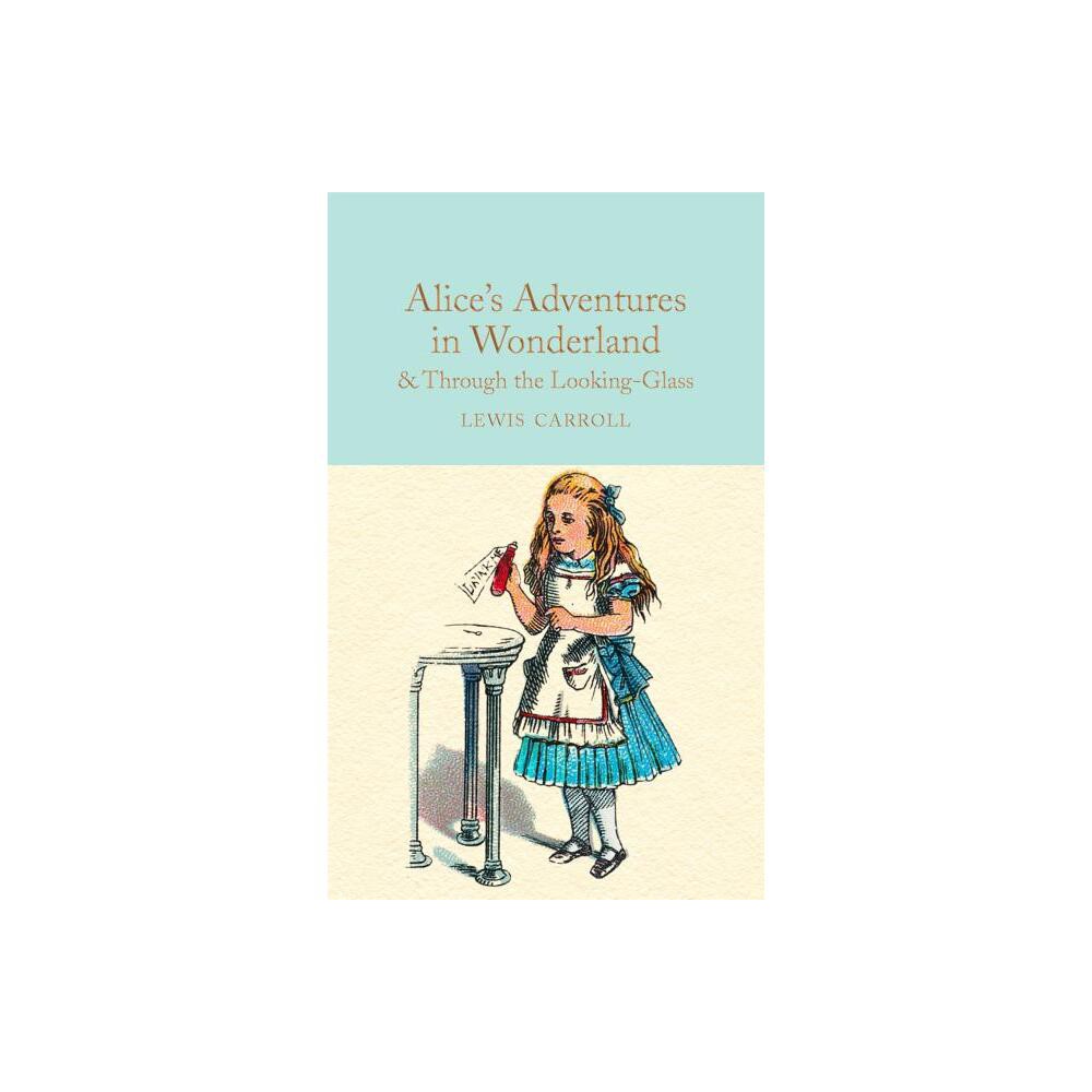 Alice's Adventures in Wonderland & Through the Looking-Glass - by Lewis Carroll (Hardcover)