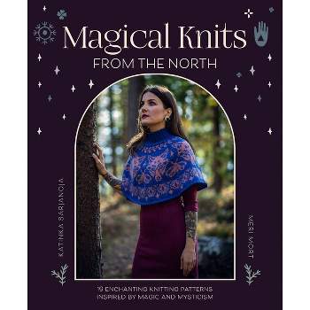 Magical Knits from the North - by  Katinka Sarjanoja & Meri Mort (Paperback)