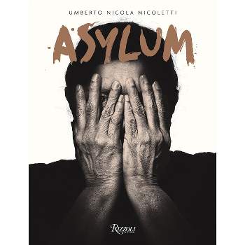 Asylum - by  Umberto Nicola Nicoletti (Hardcover)