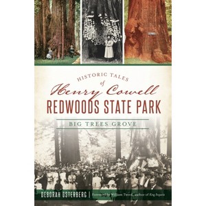 Historic Tales of Henry Cowell Redwoods State Park - (Landmarks) by  Deborah Osterberg (Paperback) - 1 of 1