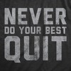 Womens Never Do Your Best Quit T Shirt Funny Sarcastic Give Up Anti Motivational Joke Tee For Ladies - Crazy Dog Women's T Shirt - 2 of 4