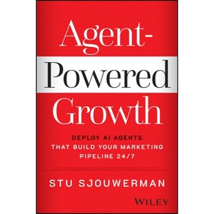 Agent-Powered Growth - by  Stu Sjouwerman (Hardcover) - 1 of 1