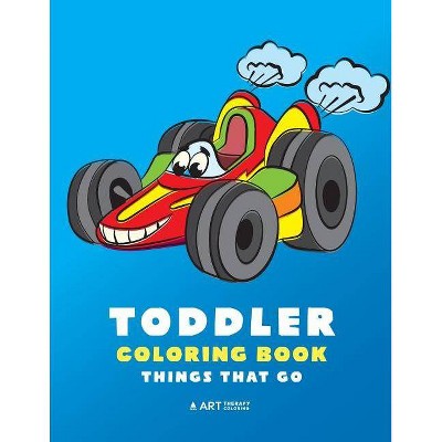 Toddler Coloring Book - by  Art Therapy Coloring (Paperback)