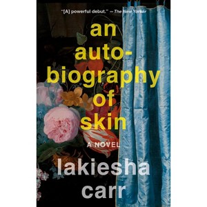 An Autobiography of Skin - by  Lakiesha Carr (Paperback) - 1 of 1