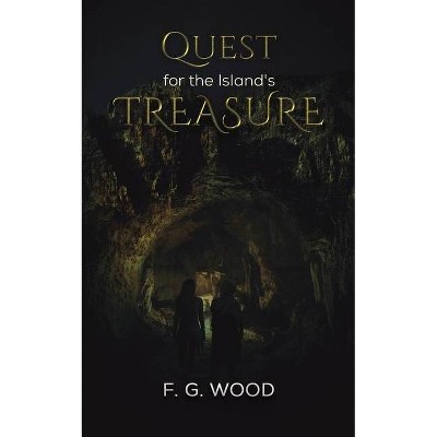 Quest for the Island's Treasure - by  F G Wood (Paperback)