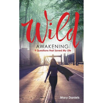 Wild Awakening - by  Mary Daniels (Paperback)