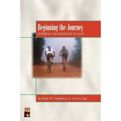 Beginning the Journey - by  Ralph W Neighbour & Jim Egli (Paperback)