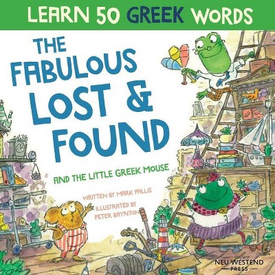 The Fabulous Lost & Found and the little Greek mouse - by  Mark Pallis (Paperback)