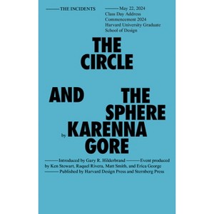 The Circle and the Sphere - (Sternberg Press / The Incidents) by  Karenna Gore (Paperback) - 1 of 1