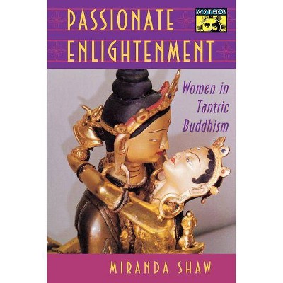 Passionate Enlightenment - by  Miranda Shaw (Paperback)