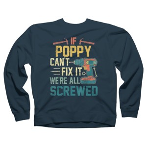 Adult Design By Humans If Poppy Can't Fix It We're All By nathanhoang Sweatshirt - 1 of 2