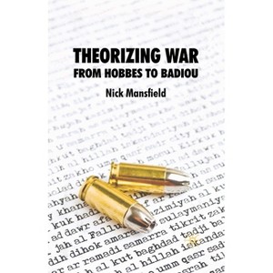 Theorizing War - by  N Mansfield (Paperback) - 1 of 1