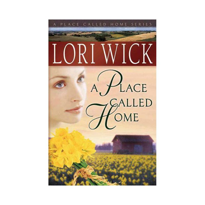 A Place Called Home - (Place Called Home Series) by  Lori Wick (Paperback), 1 of 2