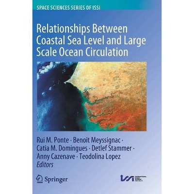 Relationships Between Coastal Sea Level and Large Scale Ocean Circulation - (Space Sciences Issi) (Paperback)