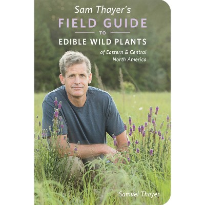 Incredible Wild Edibles: 36 Plants That Can Change Your Life by