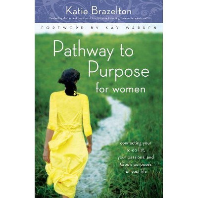  Pathway to Purpose for Women - by  Katherine Brazelton (Paperback) 